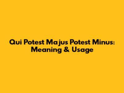 "Qui Potest Majus Potest Minus": Meaning & Usage