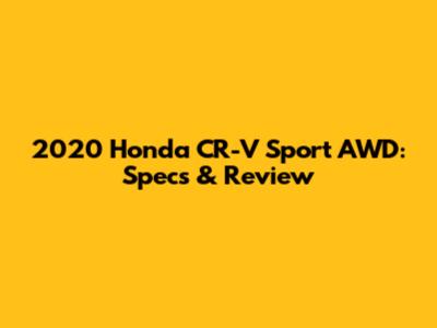 2020 Honda CR-V Sport AWD: Specs & Review