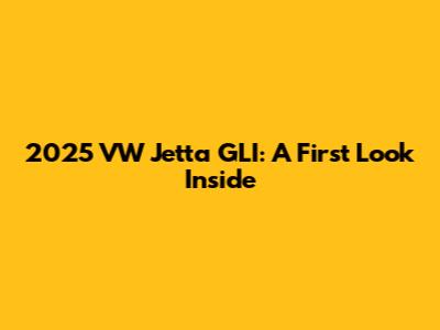 2025 VW Jetta GLI: A First Look Inside