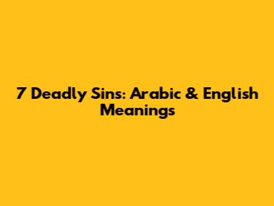 7 Deadly Sins: Arabic & English Meanings