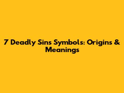 7 Deadly Sins Symbols: Origins & Meanings