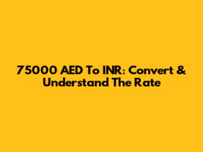 75000 AED To INR: Convert & Understand The Rate