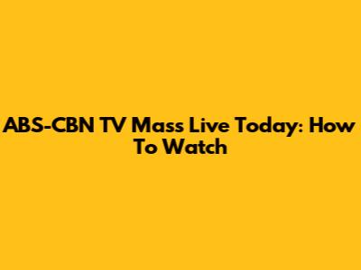 ABS-CBN TV Mass Live Today: How To Watch