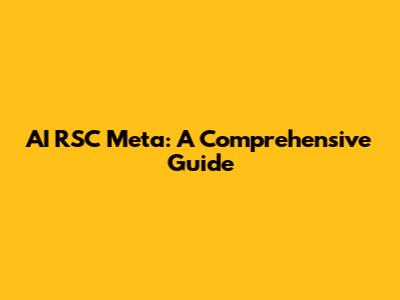 AI RSC Meta: A Comprehensive Guide