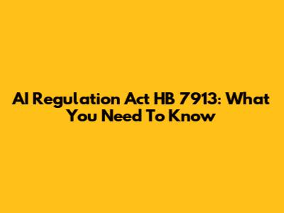 AI Regulation Act HB 7913: What You Need To Know