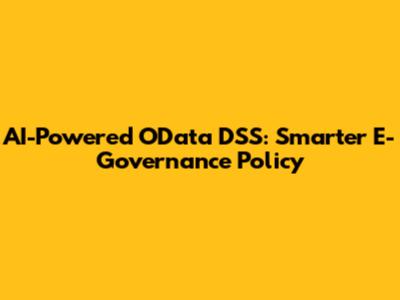 AI-Powered OData DSS: Smarter E-Governance Policy