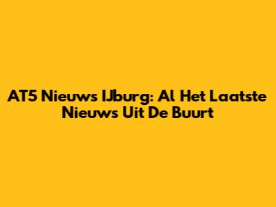 AT5 Nieuws IJburg: Al Het Laatste Nieuws Uit De Buurt