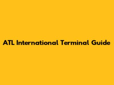 ATL International Terminal Guide