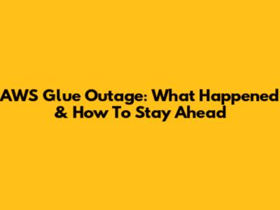 AWS Glue Outage: What Happened & How To Stay Ahead