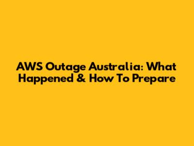 AWS Outage Australia: What Happened & How To Prepare