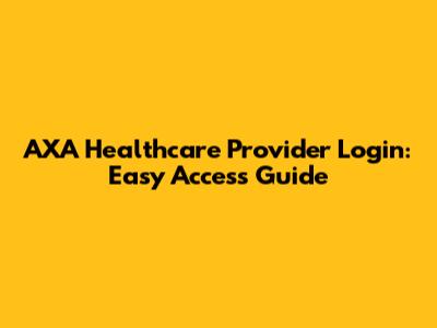 AXA Healthcare Provider Login: Easy Access Guide
