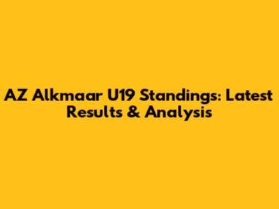 AZ Alkmaar U19 Standings: Latest Results & Analysis