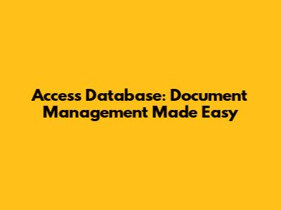Access Database: Document Management Made Easy