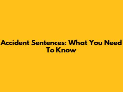 Accident Sentences: What You Need To Know