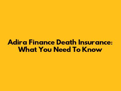 Adira Finance Death Insurance: What You Need To Know