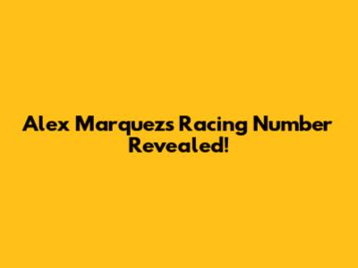 Alex Marquez's Racing Number Revealed!