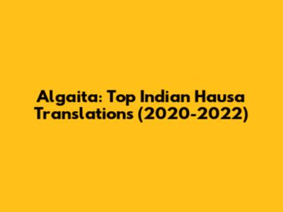 Algaita: Top Indian Hausa Translations (2020-2022)