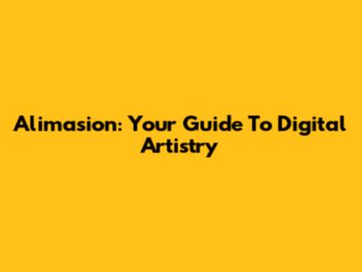 Alimasion: Your Guide To Digital Artistry