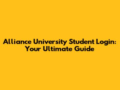 Alliance University Student Login: Your Ultimate Guide