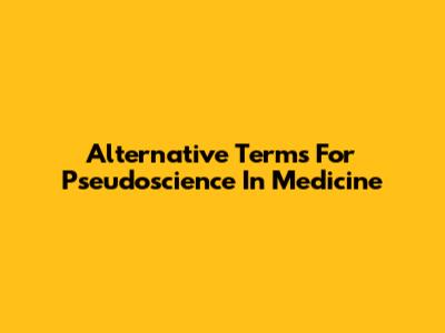 Alternative Terms For Pseudoscience In Medicine