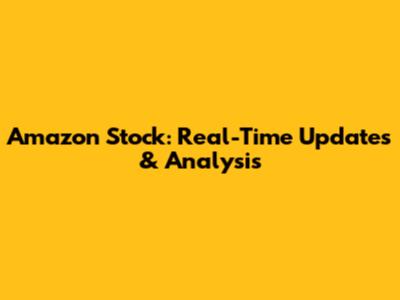 Amazon Stock: Real-Time Updates & Analysis