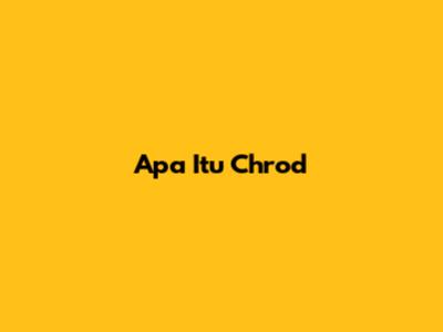 Apa Itu Chrod