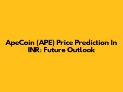 ApeCoin (APE) Price Prediction In INR: Future Outlook