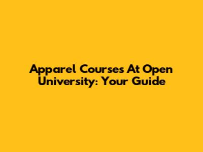 Apparel Courses At Open University: Your Guide