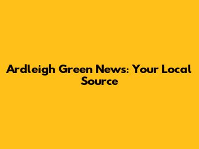 Ardleigh Green News: Your Local Source