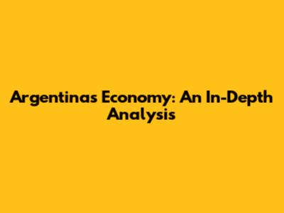 Argentina's Economy: An In-Depth Analysis