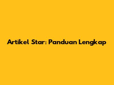 Artikel Star: Panduan Lengkap