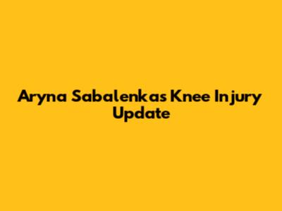 Aryna Sabalenka's Knee Injury Update