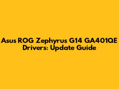 Asus ROG Zephyrus G14 GA401QE Drivers: Update Guide