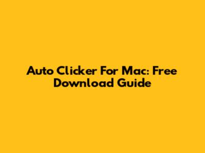 Auto Clicker For Mac: Free Download Guide