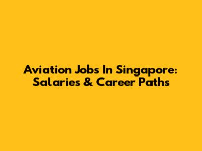 Aviation Jobs In Singapore: Salaries & Career Paths