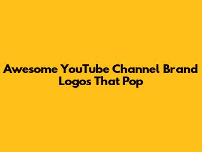 Awesome YouTube Channel Brand Logos That Pop