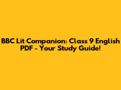BBC Lit Companion: Class 9 English PDF - Your Study Guide!