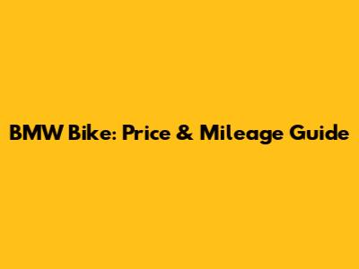 BMW Bike: Price & Mileage Guide