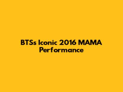 BTS's Iconic 2016 MAMA Performance