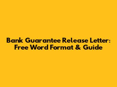 Bank Guarantee Release Letter: Free Word Format & Guide