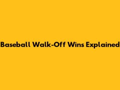 Baseball Walk-Off Wins Explained