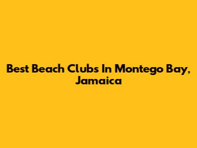 Best Beach Clubs In Montego Bay, Jamaica