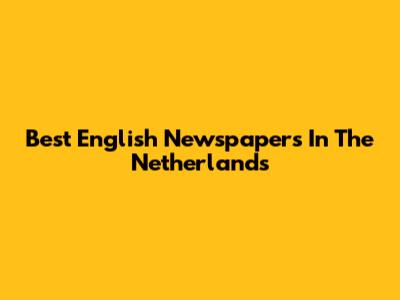 Best English Newspapers In The Netherlands