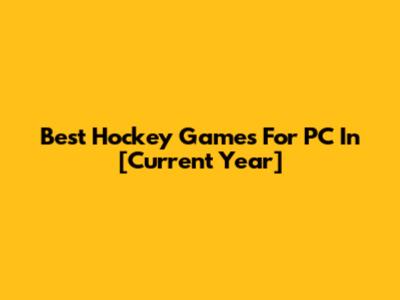 Best Hockey Games For PC In [Current Year]