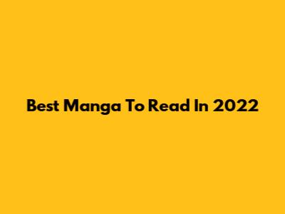 Best Manga To Read In 2022