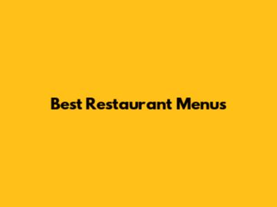 Best Restaurant Menus