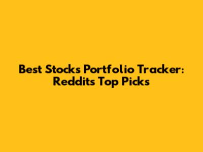 Best Stocks Portfolio Tracker: Reddit's Top Picks