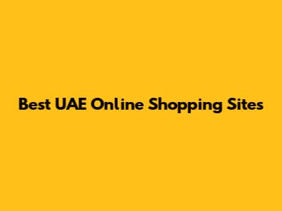 Best UAE Online Shopping Sites