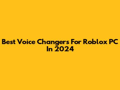 Best Voice Changers For Roblox PC In 2024