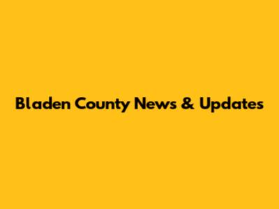 Bladen County News & Updates